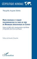Partis politiques et stabilité gouvernementale en temps de crise en République démocratique du Congo: Enjeux et défis de la représentation équilibrée ... (Géopolitique Mondiale) (French Edition) 2336455544 Book Cover