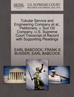 Tubular Service and Engineering Company et al., Petitioners, v. Sun Oil Company. U.S. Supreme Court Transcript of Record with Supporting Pleadings 1270411632 Book Cover