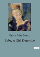 Bobs, A Girl Detective B0CFZTK6M1 Book Cover