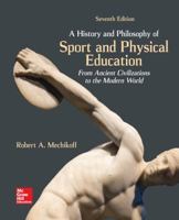A History and Philosophy of Sport and Physical Education: From Ancient Civilizations to the Modern World 1260391892 Book Cover