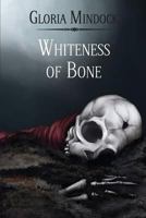 Whiteness of Bone 1941783198 Book Cover