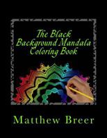 The Black Background Mandala Coloring Book 1548422371 Book Cover