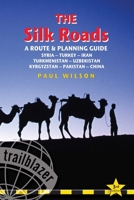 The Silk Roads, 2nd: includes routes through Syria, Turkey, Iran, Turkmenistan, Uzbekistan, Kyrgyzstan, Pakistan and China (Silk Roads: A Route & Planning Guide) 1873756534 Book Cover