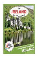The Ireland Fact and Picture Book: Fun Facts for Kids About Ireland 1543034314 Book Cover