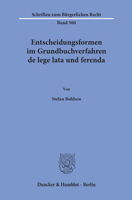 Entscheidungsformen Im Grundbuchverfahren de Lege Lata Und Ferenda 3428189620 Book Cover
