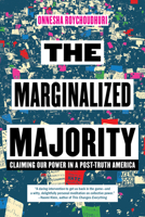 The Marginalized Majority: Claiming Our Power in a Post-Truth America 1612196993 Book Cover
