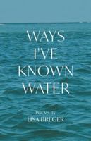 Ways I've Known Water B0G42XDD8R Book Cover
