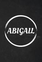 Abigail: A Blank Lined Notebook Journal with Personalized Name for Girls and Women (6 x 9 - 120 Pages) 1692276166 Book Cover