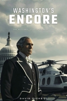 Washington’s Encore: The Resurrection of Washington B0D3YCNCS5 Book Cover