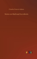Notes on Railroad Accidents 1511767553 Book Cover