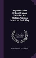 Representative British Dramas, Victorian And Modern 1419176080 Book Cover