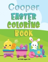 Cooper Easter Coloring Book for Kids Ages 3-6: Personalized Name Children Coloring Book Complements Perfectly with Easter Basket B0858TTTTY Book Cover