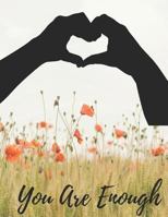 You are ENOUGH: Self Care prompt journal for people suffering from depression or anxiety. Gift idea for men or women who want to get control over their lives. 1798152959 Book Cover