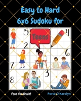 Easy to Hard 6x6 Sudoku for Teens 1715993837 Book Cover