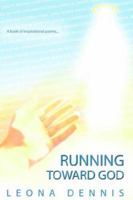 Running Toward God: Inspirational Poems 1420806866 Book Cover