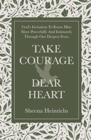 Take Courage, Dear Heart 1961732173 Book Cover