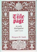 The Title-Page: Its Early Development 1460-1510 1584560339 Book Cover