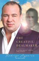 The Creative Dealmaker: A Life Built upon the Rock 1796212571 Book Cover