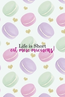 Life Is Short... Eat More Macarons!: All Purpose 6x9 Blank Lined Notebook Journal Way Better Than A Card Trendy Unique Gift Gold Hearts Macaron 1704351200 Book Cover