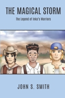The Magical Storm: "The Legend of Inka's Warriors" B0C1JJZD3N Book Cover