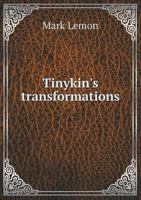 Tinykin's Transformations: A Child's Story 0469903910 Book Cover