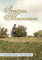 Spiritual Meandering 1450075819 Book Cover