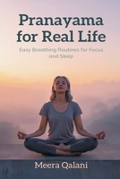 Pranayama for Real Life: Easy Breathing Routines for Focus and Sleep 9376559894 Book Cover