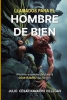 Llamados para el Hombre de Bien: Aforismos universales para forjar al gran humano que hay en ti 1539052966 Book Cover