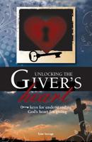 Unlocking the Giver's Heart: A Focus on Biblical Stewardship 1503292908 Book Cover