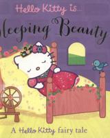 Hello Kitty is... Sleeping Beauty 0007559410 Book Cover