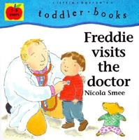 Freddie Visits the Doctor (Freddie and His Doctor) 0764108662 Book Cover