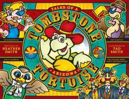 Tales of a Tombstone, Arizona Tortoise (Tales of a Tombstone, Arizona Tortoise) 098492230X Book Cover