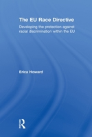 The EU Race Directive: Developing the Protection against Racial Discrimination within the EU 0415631602 Book Cover