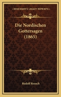 Die Nordischen Gottersagen (1865) 1161115773 Book Cover