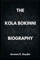 THE KOLA BOKINNI BIOGRAPHY B0DZVGS3TF Book Cover