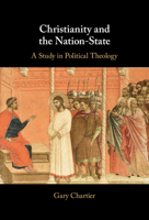 Christianity and the Nation-State: A Study in Political Theology 1009344595 Book Cover