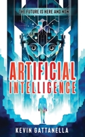 ARTIFICIAL INTELLIGENCE: The Future is Here and Now B0BZ324NMH Book Cover