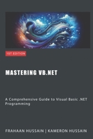 Mastering VB.NET: A Comprehensive Guide to Visual Basic .NET Programming B0CL654K6G Book Cover