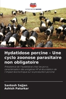 Hydatidose porcine - Une cyclo zoonose parasitaire non obligatoire (French Edition) 6207598148 Book Cover