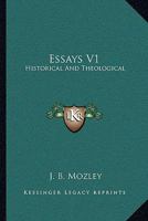 Essays V1: Historical And Theological 116312270X Book Cover