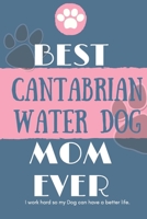 Best  Cantabrian Water Dog Mom Ever Notebook  Gift: Lined Notebook  / Journal Gift, 120 Pages, 6x9, Soft Cover, Matte Finish 1678373346 Book Cover