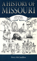 A History of Missouri (V2): Volume II, 1820 to 1860 0826201245 Book Cover