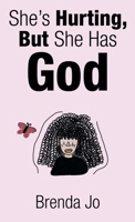 She's Hurting, But She Has God B0DV9JYZY8 Book Cover
