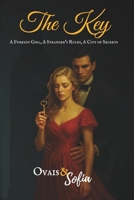 The Key: A Foreign Girl, A Stranger’s Rules, A City of Secrets B0FR9JZP3N Book Cover