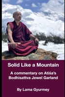Solid Like a Mountain: A Commentary on Atisa's Bodhisattva Jewel Garland B0CP2SFYBS Book Cover