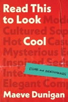 Read This to Look Cool: Essays 1464220441 Book Cover