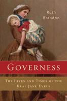 Governess: The Lives and Times of the Real Jane Eyres 080271630X Book Cover