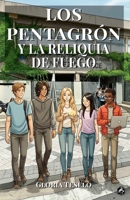 Los Pentagrón y la Reliquia de Fuego: La aventura mágica de una pandilla del Núñez para salvar el talismán sagrado de su ciudad (Spanish Edition) B0GC6P4X35 Book Cover
