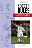 Official Soccer Rules Illustrated: A Quick Reference for All Coaches, Players, and Fans 1600782825 Book Cover