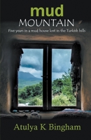 Mud Mountain - Five Years In A Mud House Lost In The Turkish Hills 1787230643 Book Cover